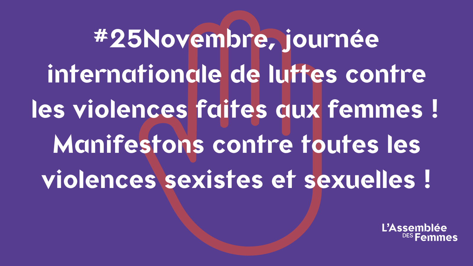 Le 25 novembre, journée internationale contreles violences faites aux femmes, manifestons contretoutes les violences sexistes et sexuelles !